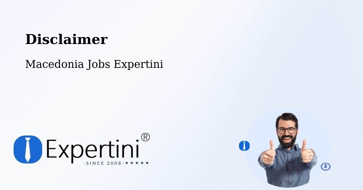 Disclaimer – Usje - Macedonia Jobs Expertini