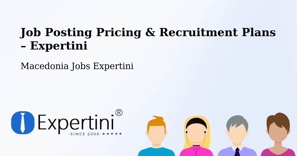 Job Posting Pricing & Recruitment Plans – Usje - Usje, Macedonia Jobs Expertini