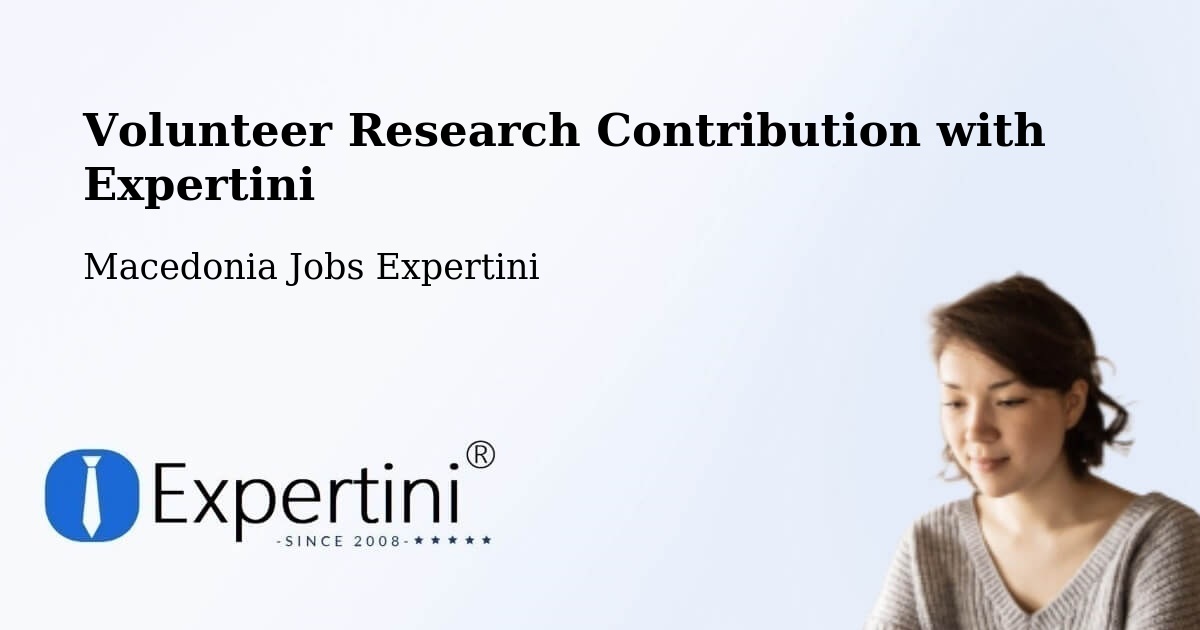 Volunteer Research Contribution Program – Usje - Macedonia Jobs Expertini